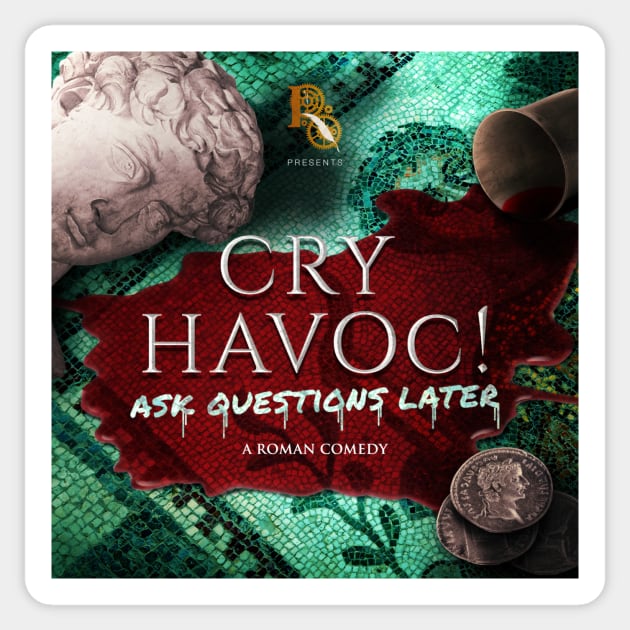 Cry Havoc! Ask Questions Later - Main Artwork Sticker by Rusty Quill